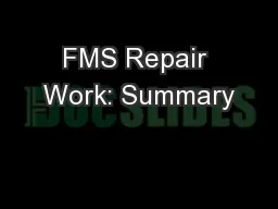 FMS Repair Work: Summary