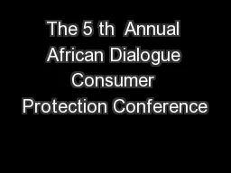 The 5 th  Annual African Dialogue Consumer Protection Conference