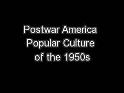 Postwar America Popular Culture of the 1950s
