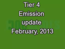 Tier 4 Emission update February, 2013