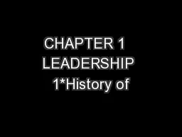 CHAPTER 1   LEADERSHIP 1*History of