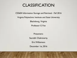 Classification CS5604 Information Storage and Retrieval - Fall 2016