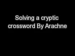 Solving a cryptic crossword By Arachne