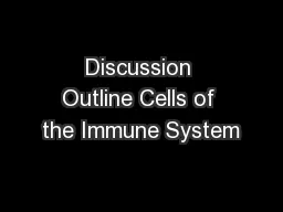 Discussion Outline Cells of the Immune System