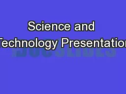 Science and Technology Presentation