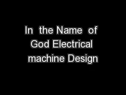 In  the Name  of God Electrical machine Design