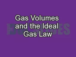Gas Volumes and the Ideal Gas Law