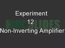 Experiment 12  Non-Inverting Amplifier