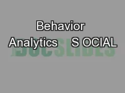 Behavior Analytics    S OCIAL
