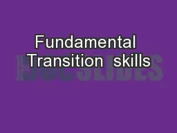 Fundamental Transition  skills