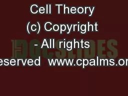 Cell Theory (c) Copyright - All rights reserved  www.cpalms.org