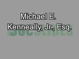 Michael E. Kenneally, Jr., Esq.