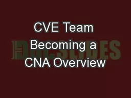 CVE Team Becoming a CNA Overview