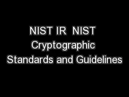 NIST IR  NIST Cryptographic Standards and Guidelines