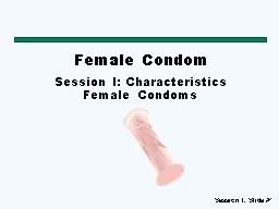 Female Condom Session I: Characteristics