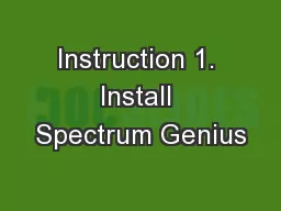 Instruction 1. Install Spectrum Genius