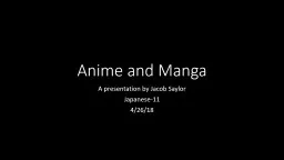 Anime and Manga A presentation by Jacob Saylor