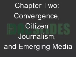 Chapter Two: Convergence, Citizen Journalism, and Emerging Media