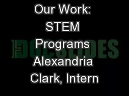 Our Work: STEM Programs Alexandria Clark, Intern