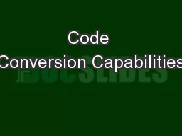 Code Conversion Capabilities