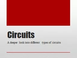 Circuits A deeper look into different types of circuits