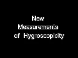 New Measurements of  Hygroscopicity