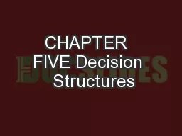CHAPTER  FIVE Decision  Structures