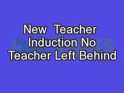 New  Teacher  Induction No Teacher Left Behind