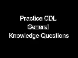 Practice CDL General Knowledge Questions