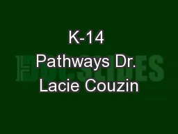 K-14 Pathways Dr. Lacie Couzin