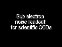 Sub electron noise readout for scientific CCDs