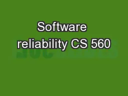 Software reliability CS 560