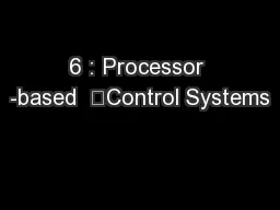 6 : Processor -based  	Control Systems