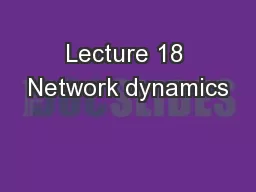 Lecture 18 Network dynamics