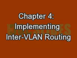 Chapter 4:  Implementing Inter-VLAN Routing