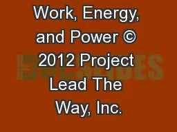 Work, Energy, and Power © 2012 Project Lead The Way, Inc.