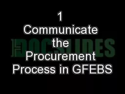 1 Communicate the Procurement Process in GFEBS
