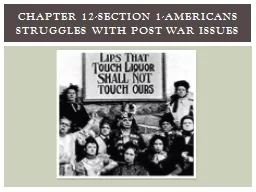 Chapter 12-Section  1-Americans Struggles with Post War Issues