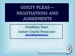 GUILTY PLEAS—NEGOTIATIONS AND AGREEMENTS