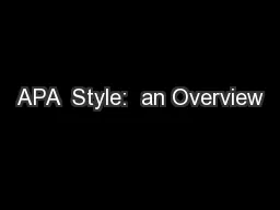 APA  Style:  an Overview