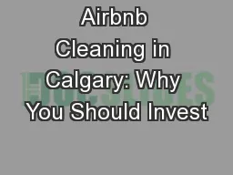 Airbnb Cleaning in Calgary: Why You Should Invest