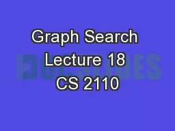 Graph Search Lecture 18 CS 2110