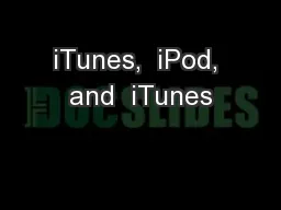 iTunes,  iPod, and  iTunes