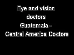 Eye and vision doctors Guatemala - Central America Doctors