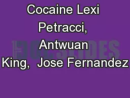 Cocaine Lexi Petracci, Antwuan King,  Jose Fernandez
