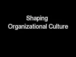 Shaping Organizational Culture