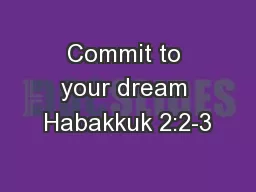 Commit to your dream Habakkuk 2:2-3