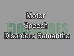 Motor Speech Disorders Samantha
