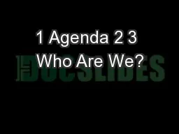 1 Agenda 2 3 Who Are We?