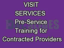 VISIT SERVICES  Pre-Service Training for Contracted Providers